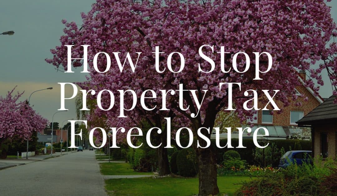How to Stop Property Tax Foreclosure