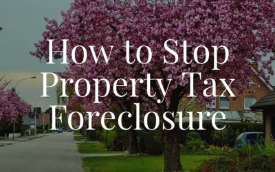 How to Stop Property Tax Foreclosure