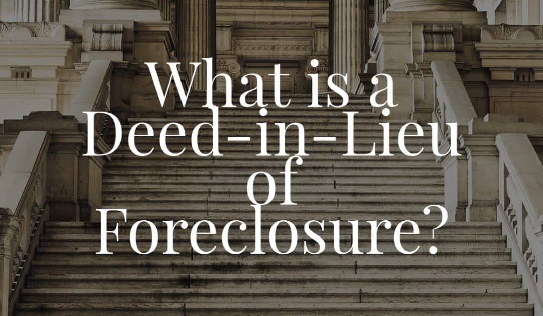 What is a Deed in Lieu of Foreclosure?