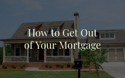 How to Get Out of Your Mortgage