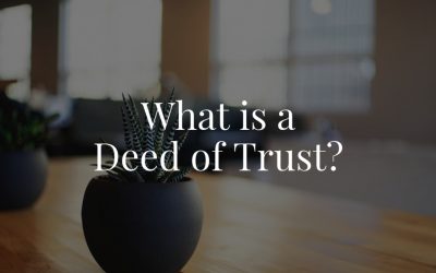 What is a Deed of Trust?