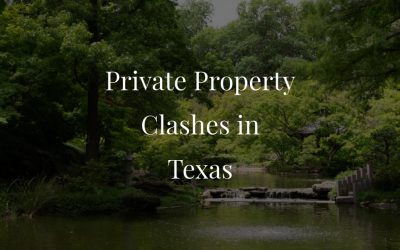 Private Property Clashes in Texas