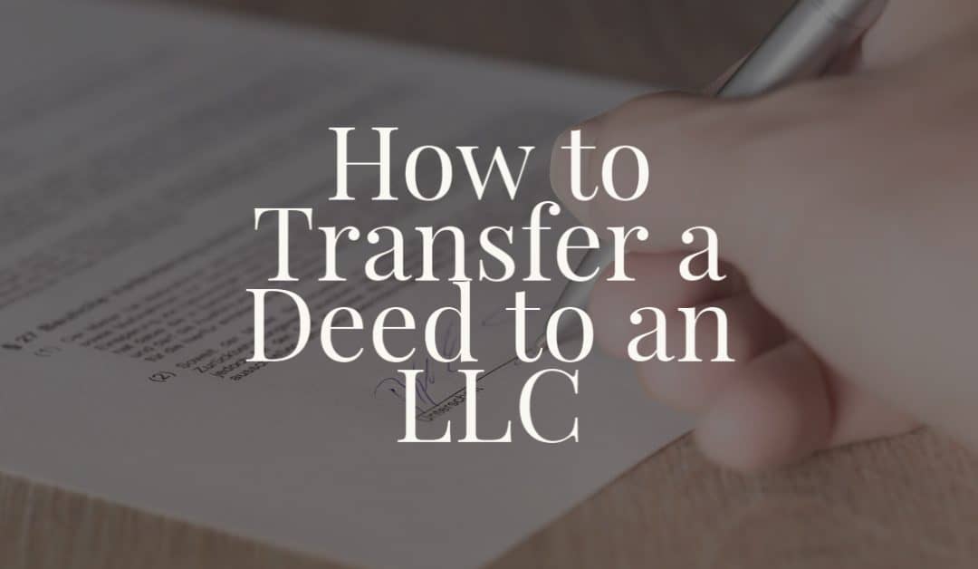 How to Transfer a Deed to an LLC