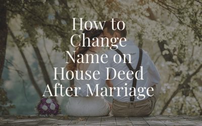 How to Change Name on House Deed After Marriage