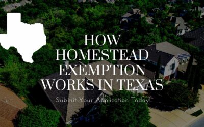 How Homestead Exemption Works in Texas: Submit Your Application Today!