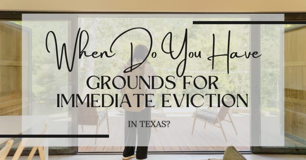 when-do-you-have-grounds-for-immediate-eviction-in-texas-jarrett-law