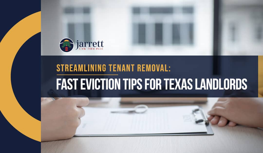 Streamlining Tenant Removal: Fast Eviction Tips for TX Landlords