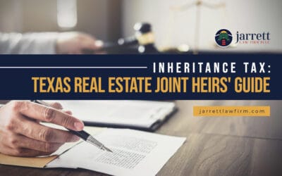Inheritance Tax: Texas Real Estate Joint Heirs’ Guide