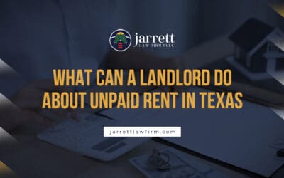 What Can a Landlord Do About Unpaid Rent in Texas