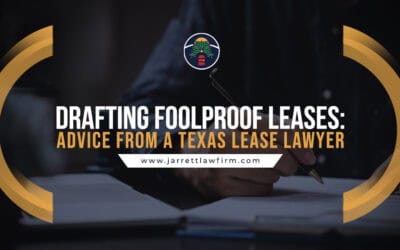 Drafting Foolproof Leases: Advice from a Texas Lease Lawyer